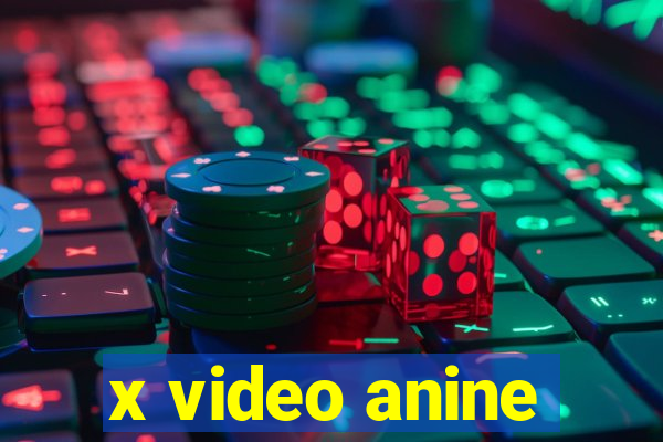 x video anine